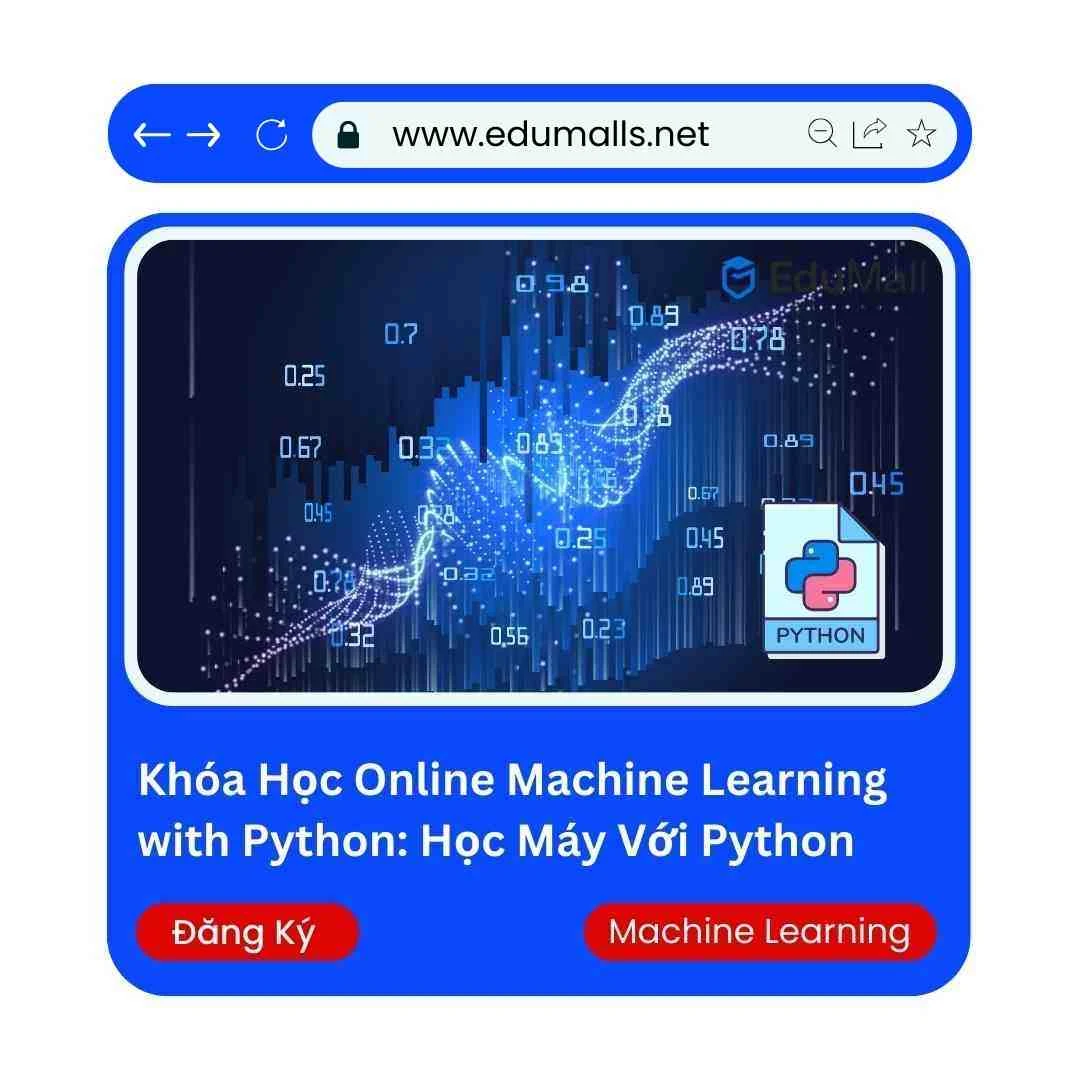 Khóa Học Online Machine Learning with Python: Học Máy Với Python | Học Rẻ Hơn Cùng EduMalls | Mã: 9024