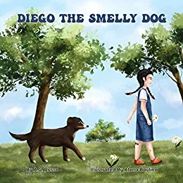 Diego the Smelly Dog - a children's picture book promotion by A.G. Russo