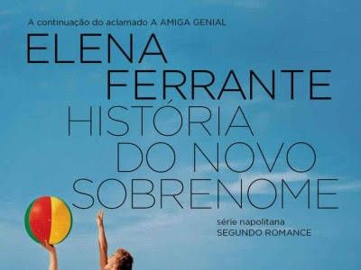 História do Novo Sobrenome, volume 2 da série Napolitana, de Elena Ferrante e Biblioteca Azul (Globo Livros)