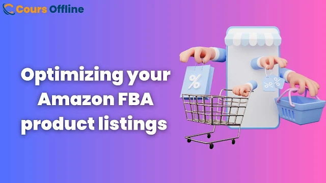 optimizing your Amazon FBA product listings