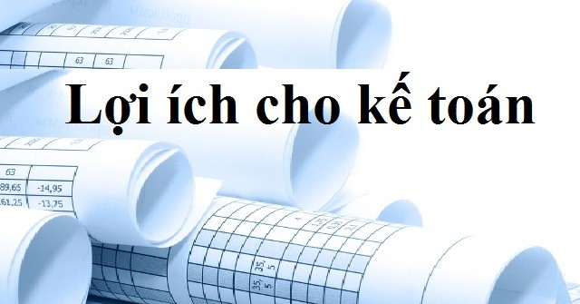 Lợi ích phần mềm kế toán mang lại cho doanh nghiệp