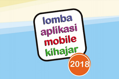 Info Lomba Aplikasi Mobile Kihajar Tahun 2018