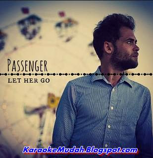 Lagu Karaoke Barat Passenger - Let her Go