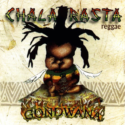 CHALA RASTA - Gondwnana (2000)