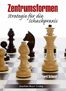 Zentrumsformen: Strategie für die Schachpraxis