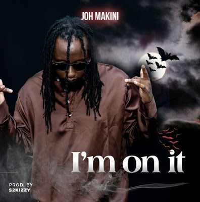  AUDIO | Joh Makini - Im On It | Download 
