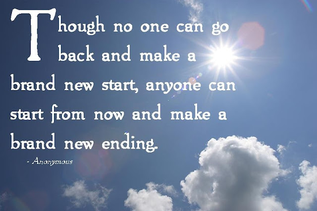 Though no one can go back and make a brand new start - Anonymous