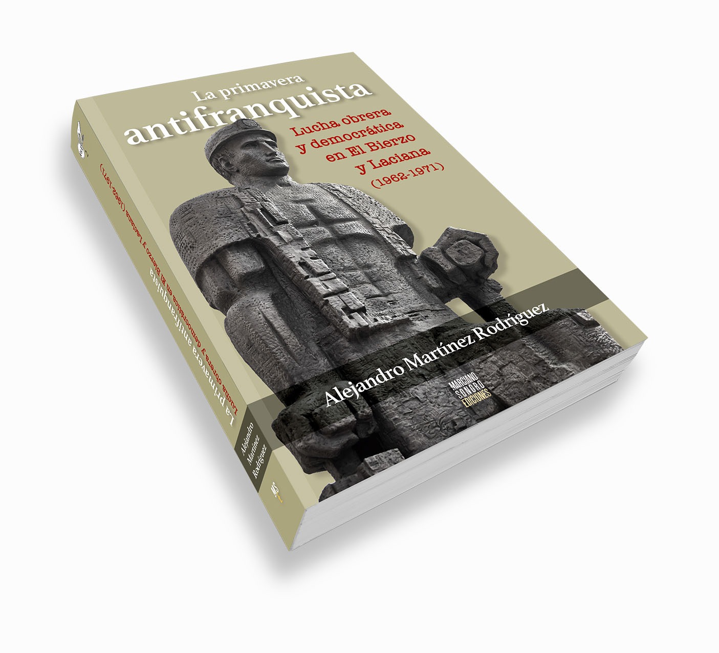 “La primavera antifranquista. Lucha obrera y democrática en El Bierzo y Laciana (1962-1971)”