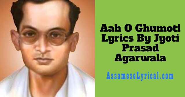 Aah O Ghumoti Lyrics