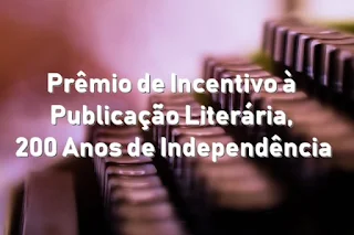 Prêmio de Incentivo à Publicação Literária, 200 Anos de Independência