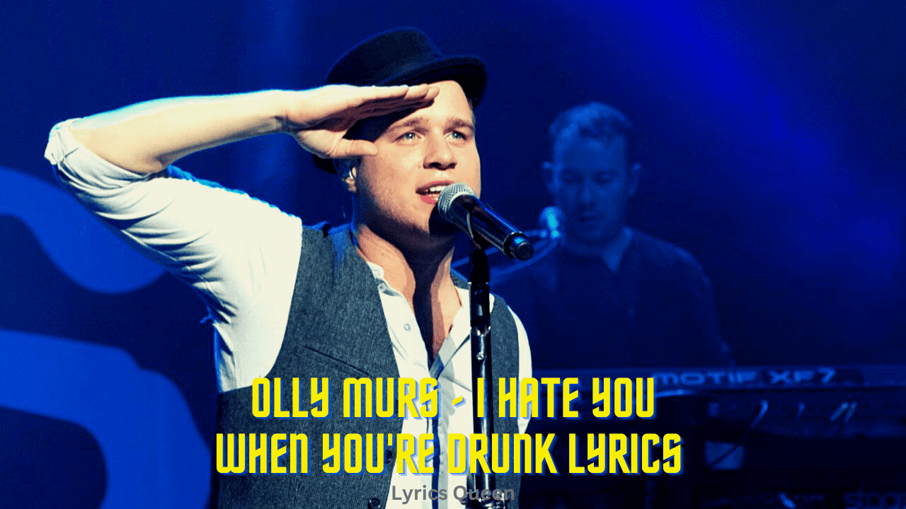 Olly Murs - I Hate You When You're Drunk Lyrics With Top Languages