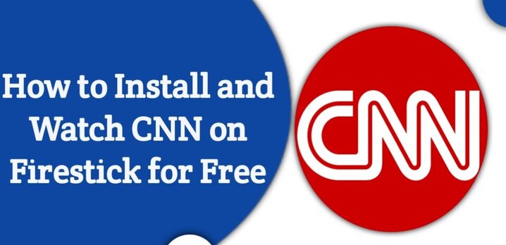 How to Install and Watch CNN App on Firestick for free
