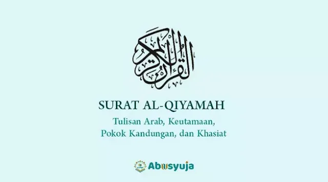 Surat Al-Qiyamah: Arab Saja, Pokok Kandungan, Keutamaan, dan Khasiatnya