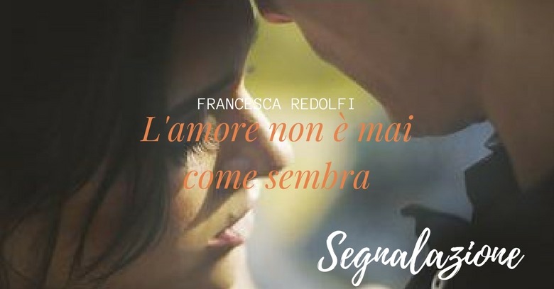 L'amore non è mai come sembra segnalazione