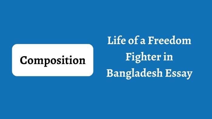 Life of a Freedom Fighter in Bangladesh Essay