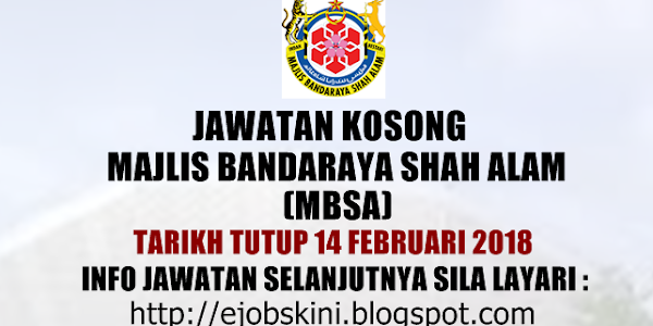  Jawatan Kosong Majlis Bandaraya Shah Alam (MBSA) - 14 Februari 2018