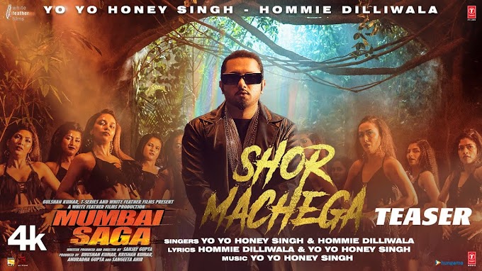 SHOR MACHEGA Yo Yo Honey Singh Song Lyrics in English