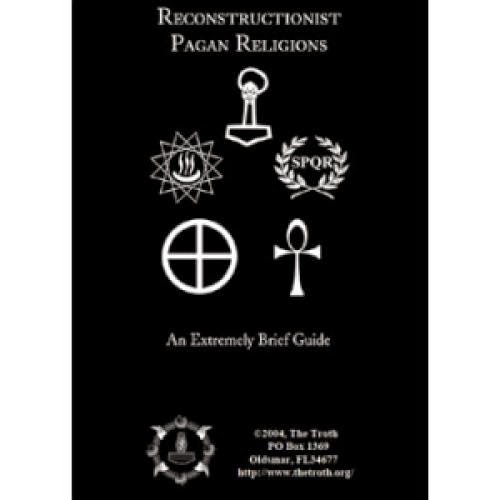Reconstructionist Paganism An Extremely Brief Guide