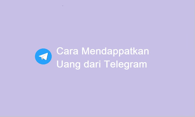 cara mendapatkan uang dari Telegram