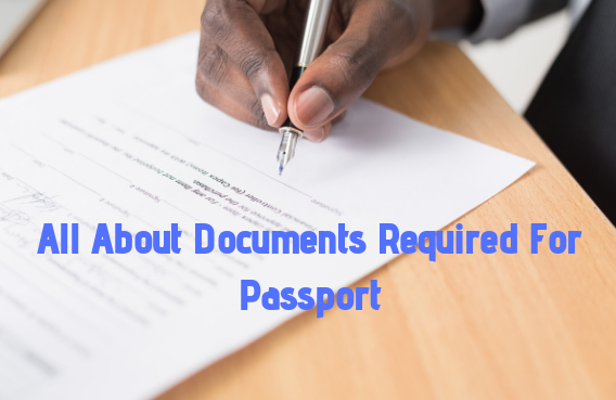 Documents Required For Passport - Full Guide