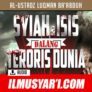 Syi'ah dan ISIS Dalang Teroris Dunia - Ustadz Luqman Ba'abduh