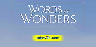Kunci Jawaban Words of Wonders WOW Teka-Teki Harian Tanggal 6 Mei 2024 Game Hari Ini Lengkap