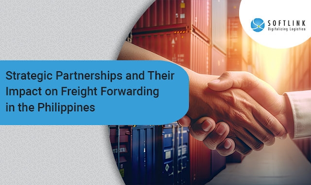 Strategic Partnerships and Their Impact on Freight Forwarding in the Philippines