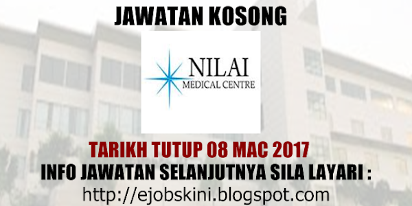 Jawatan Kosong Nilai Medical Centre - 08 Mac 2017