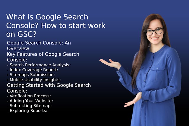 Digital Marketing. What is Google Search Console? How to start work on GSC?