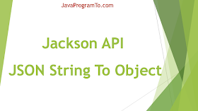 Jackson API - JSON String To Object In Java