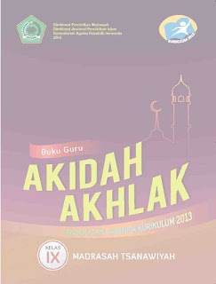 ini merupakan buku terbaru yang akan aku bagikan dalam kesempatan kali ini Buku Akidah Akhlak MTs Kelas 9 Kurikulum 2013 Revisi Terbaru