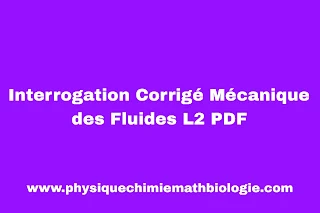 Interrogation Corrigé Mécanique des Fluides L2 PDF