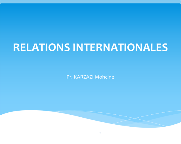 Introduction aux Relations Internationales - Enseignant: MOHCINE KARZAZI