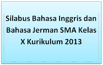 Silabus Bahasa Inggris dan Bahasa Jerman SMA Kelas X Kurikulum 2013