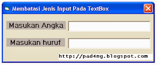 Membatasi Jenis Input Pada TextBox ( Huruf saja/Angka saja ) menggunakan Visual Basic ( VB 6 ) | http://pad4ng.blogspot.com | Blogger Padang