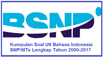 Kumpulan Soal UN Bahasa Indonesia SMP/MTs Lengkap Tahun 2000-2017