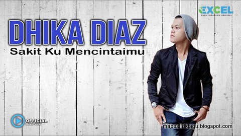 Dika Diaz - Sakit Ku Mencintaimu