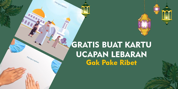 Gratis Buat Kartu Ucapan Selamat Hari Raya Idul Fitri 1444 H Otomatis Kurang dari 5 Menit