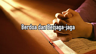 Berdoa dan Berjaga-jaga