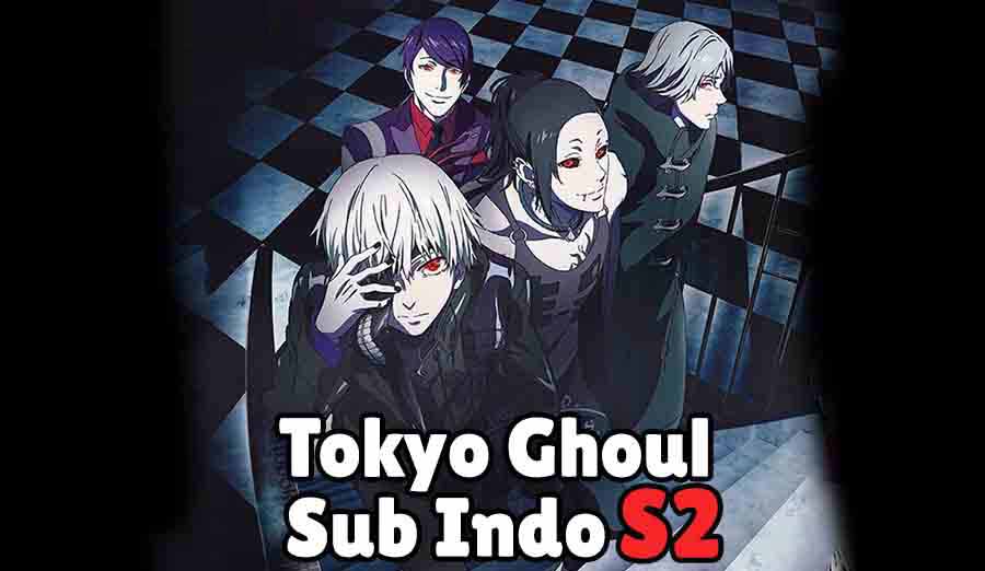 tokyo ghoul season 2 sub indo