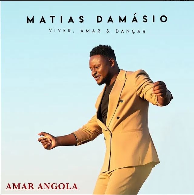 Matias Damásio - Amar Angola (Afro Beat) (Download) Mdp News