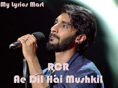 RCR - Ae Dill Hai Mushkil Lyrics [Hindi+English] | MTV Hustle - MyLyricsMart