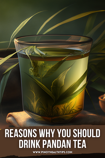 Reasons Why You Should Drink Pandan Tea