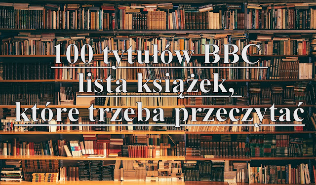 100 tytułów BBC - lista książek, które trzeba przeczytać