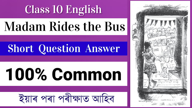 Madam Rides The Bus Short Question Answers Class 10 SEBA