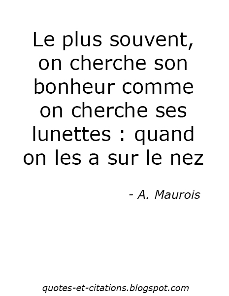 Quotes Et Citations A Maurois A La Recherche Du Bonheur
