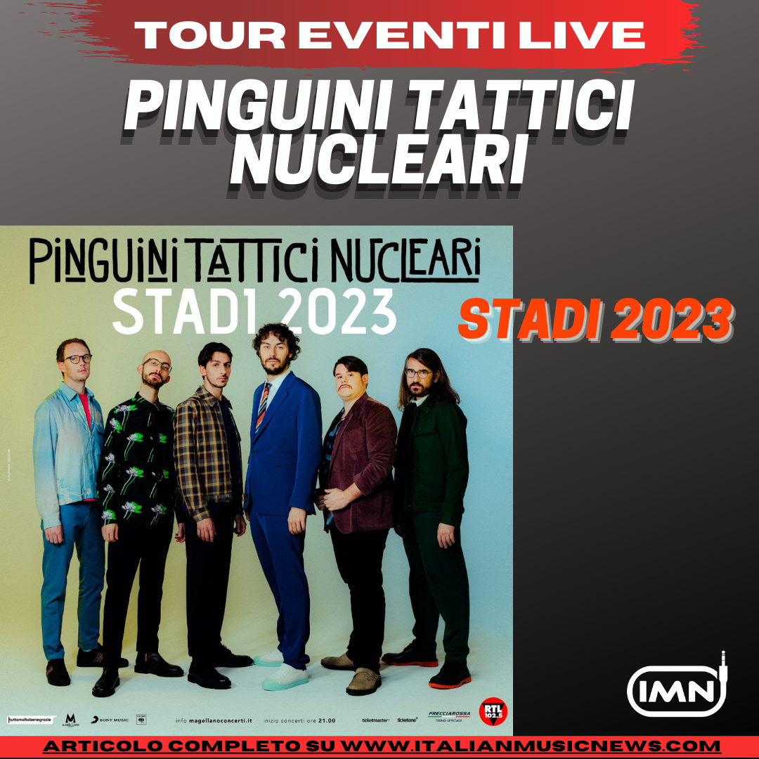 ITALIAN MUSIC NEWS: PINGUINI TATTICI NUCLEARI undici le date, sei quelle  già sold out