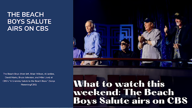 What to watch this weekend: The Beach Boys Salute airs on CBS