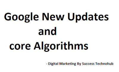 Google New Updates and Core Algorithms