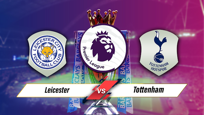 Pratinjau: Leicester City vs. Tottenham Hotspur - prediksi, berita tim, lineup